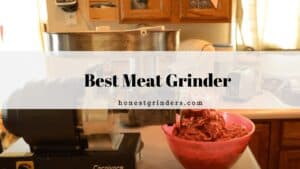 The 10 Best Meat Grinder - Our Top Picks & Guide