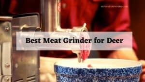 The 10 Best Meat Grinder For Deer - Reviewed and Buying Guide