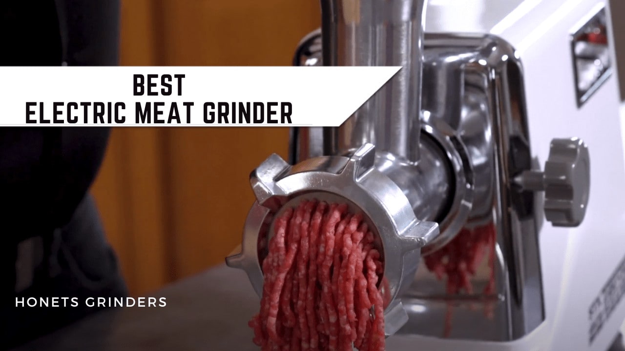 best electric meat grinder