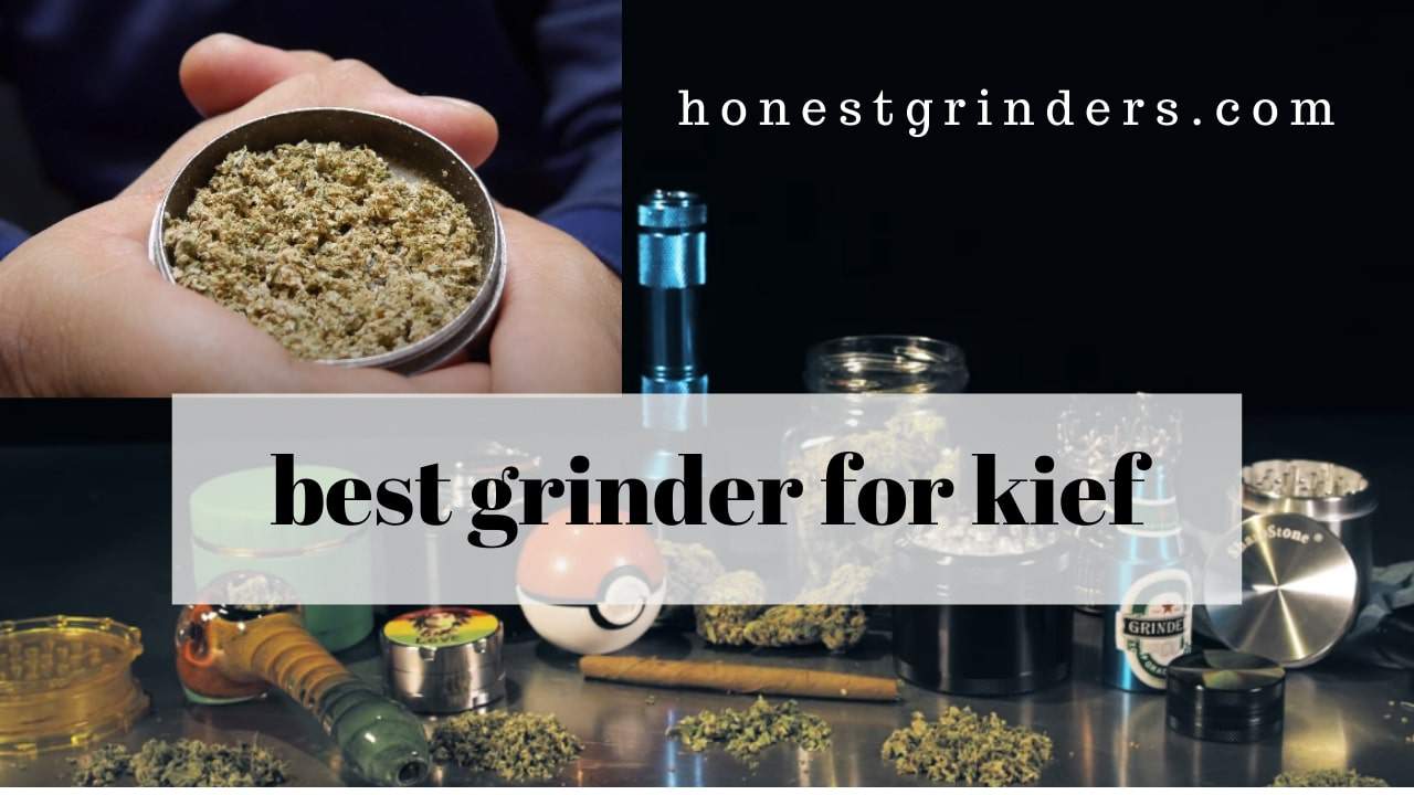 Top 10 Best Grinder For Kief - Tested & Reviewed