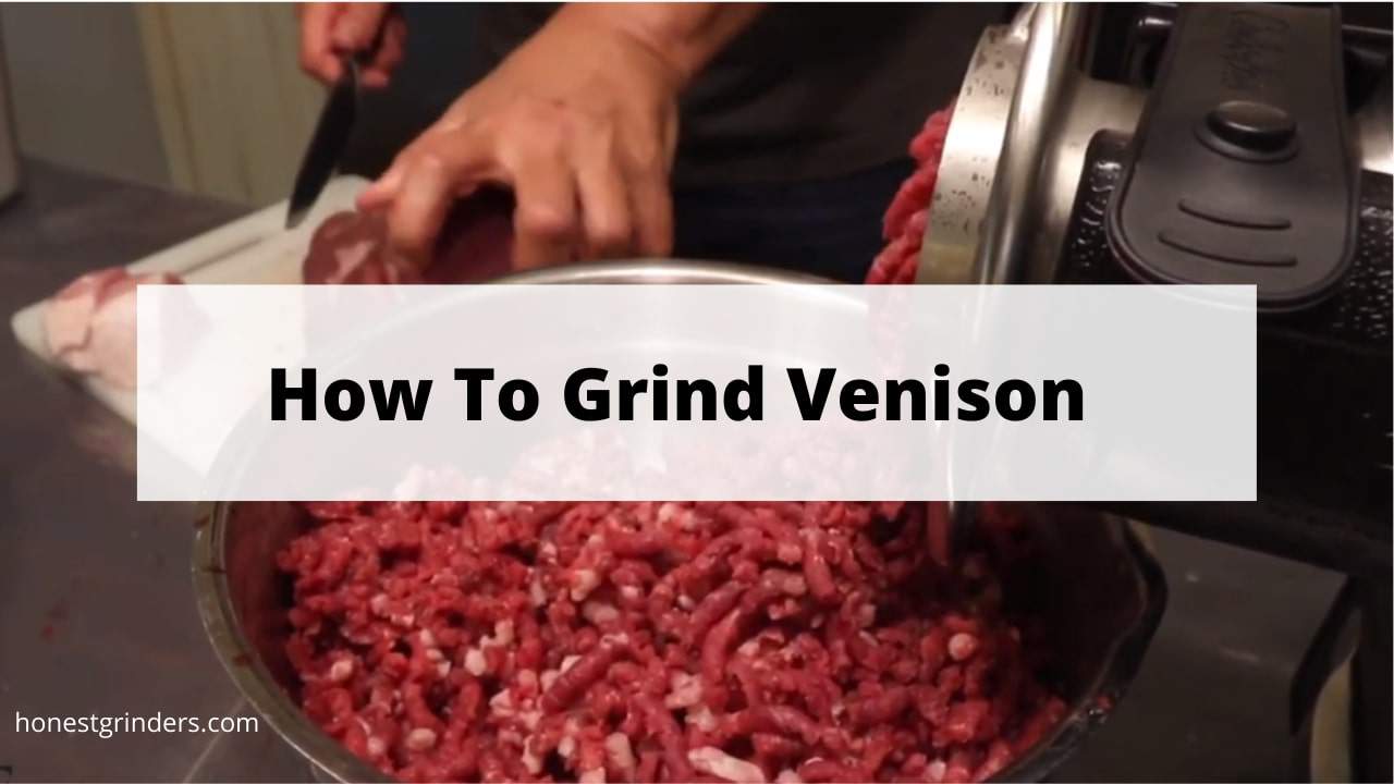 how to grind venison