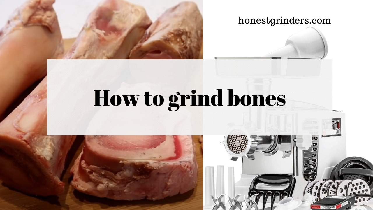 How to grind bones