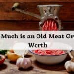 how much is an old meat grinder worth