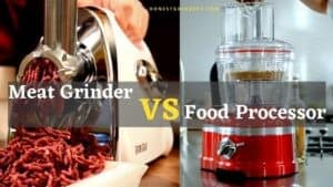 Meat Grinder vs Food Processor: Which One to Choose?