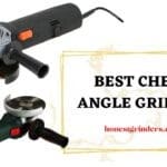 Best Cheap Angle Grinder