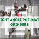 Best Right Angle Pneumatic Die Grinders