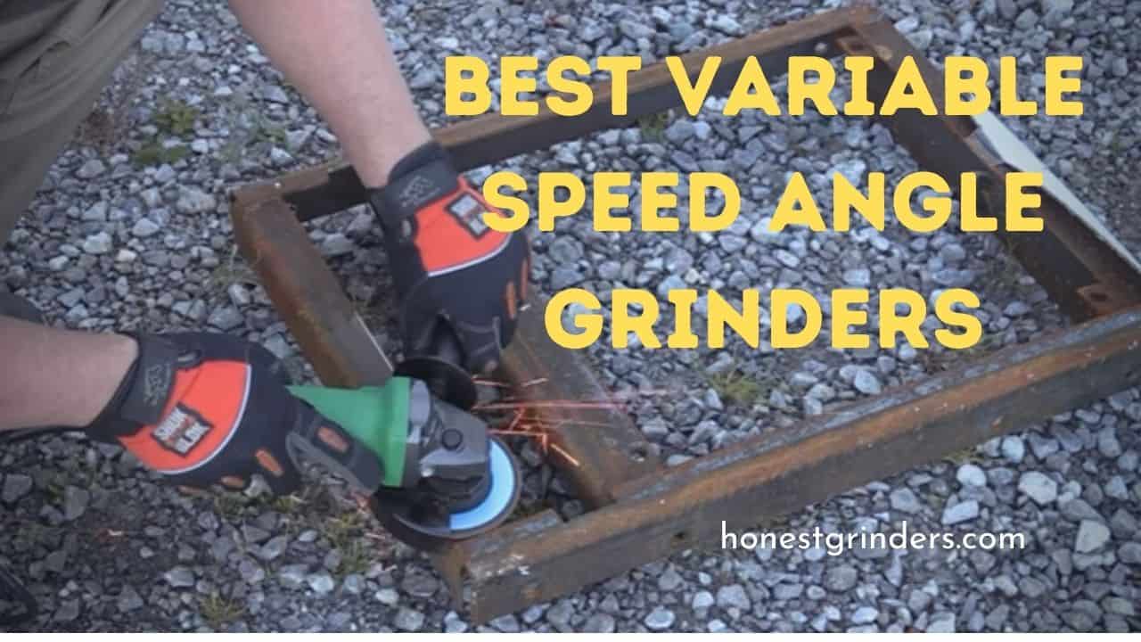 Best Variable Speed Angle Grinders