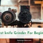 Best Knife Grinder For Beginners