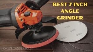 Best 7 Inch Angle Grinder Reviews and Buyer's Guide