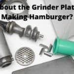 Know-About-the-Grinder-Plate-When-Making-Hamburger