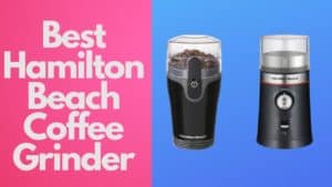 Top 10 Best Hamilton Beach Coffee Grinder