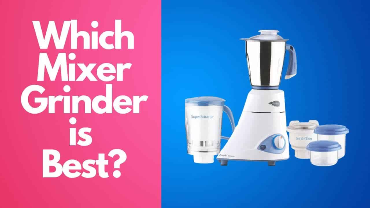 Which Mixer Grinder is Best