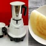 Best Indian Mixer Grinder For Dosa Batter